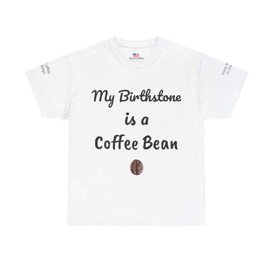 My Birthstone is a Coffee Bean Shirt