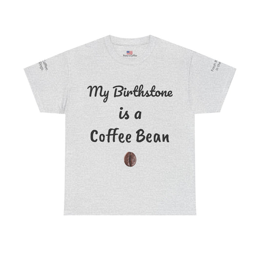 My Birthstone is a Coffee Bean Shirt