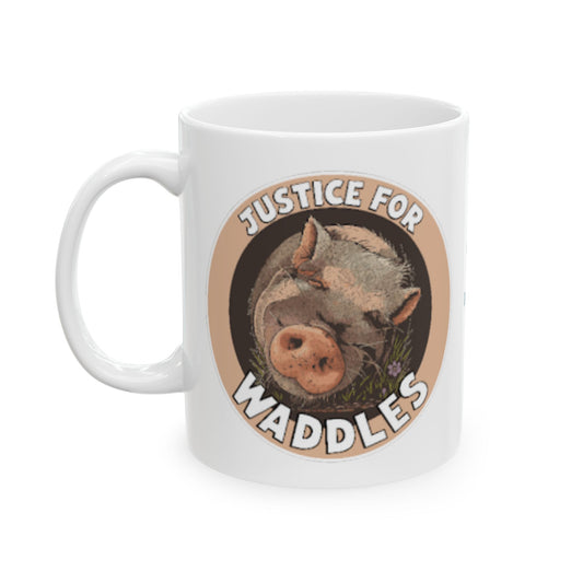 Mug - Justice for Waddles Abused Pig - 11oz and 15oz Ceramic
