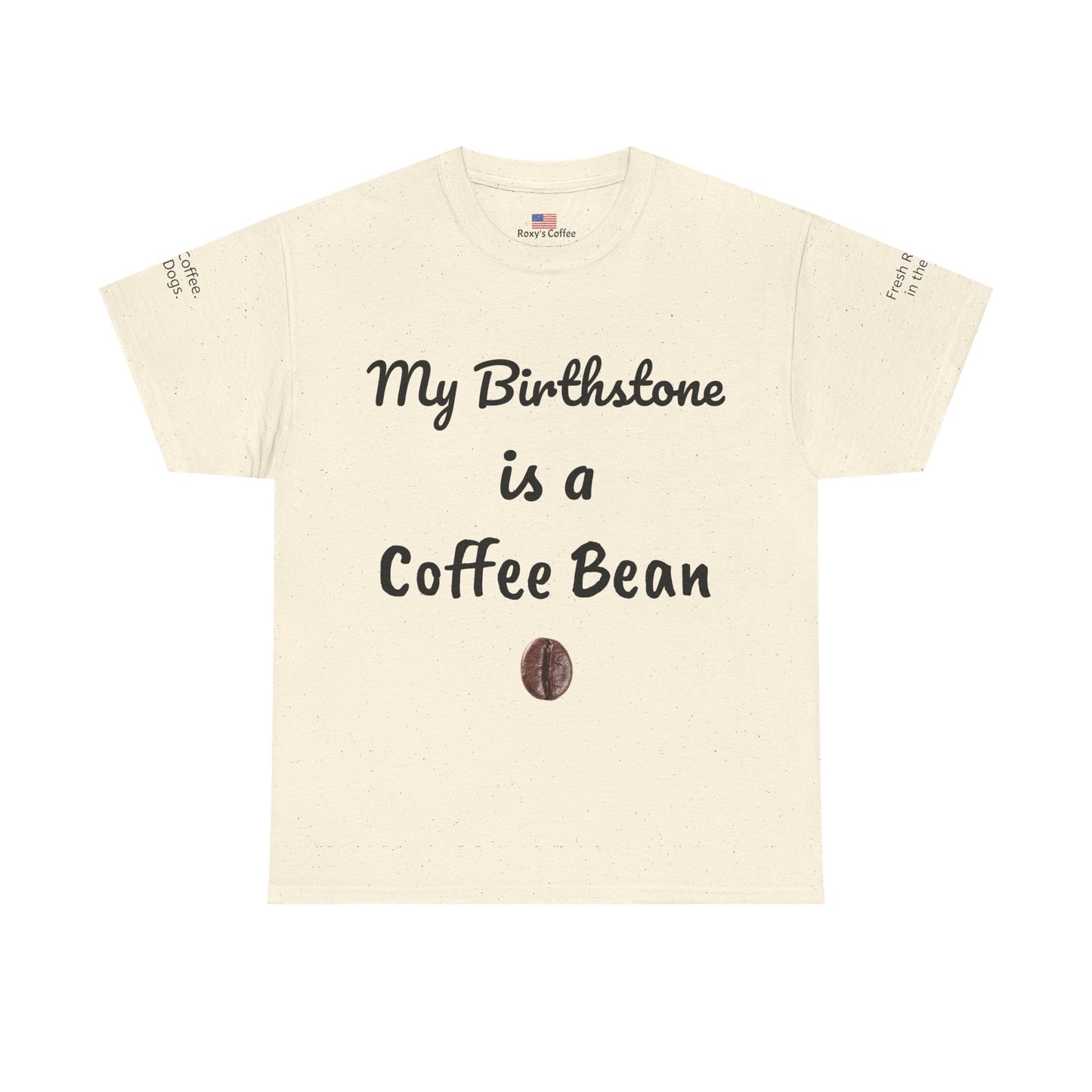 My Birthstone is a Coffee Bean Shirt
