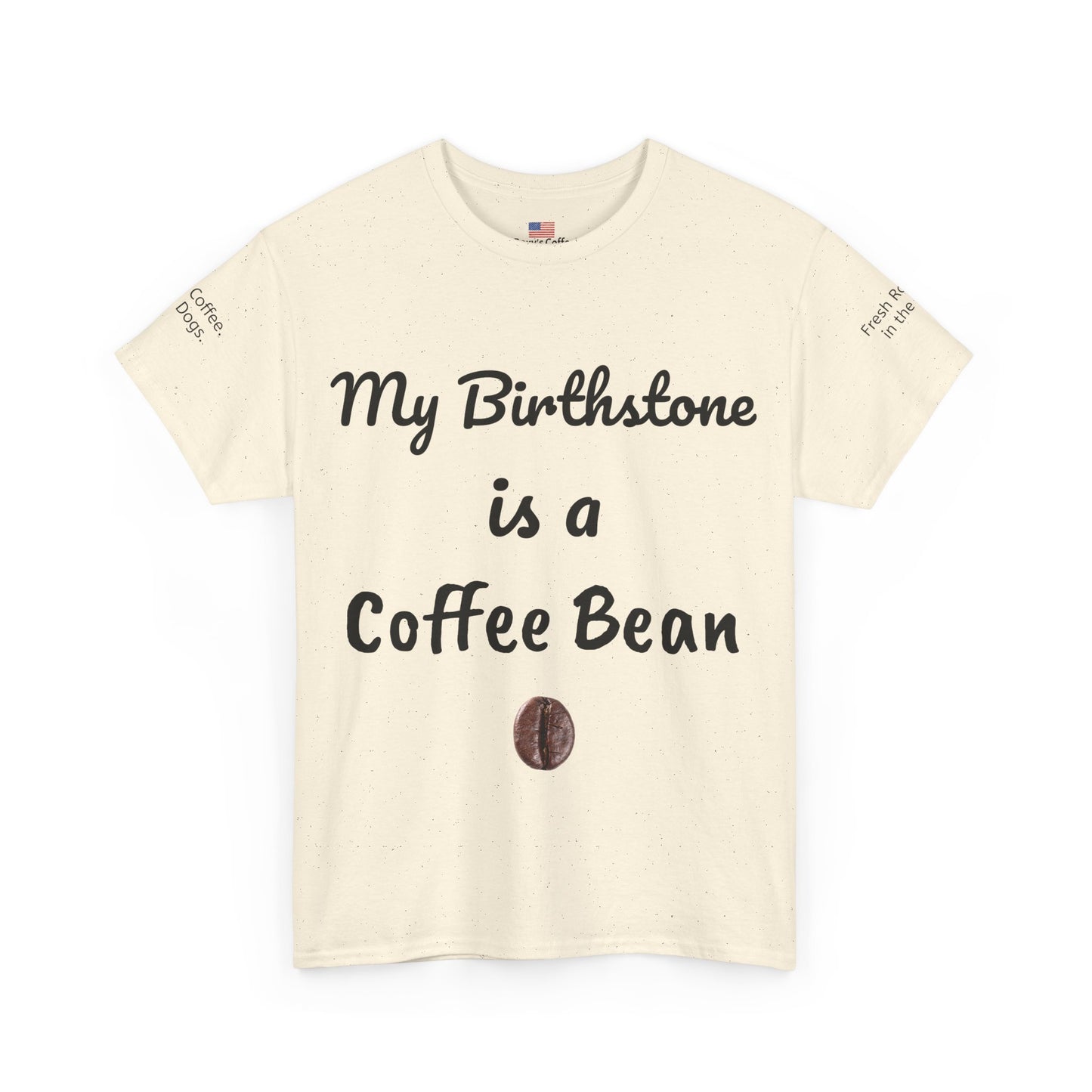 My Birthstone is a Coffee Bean Shirt
