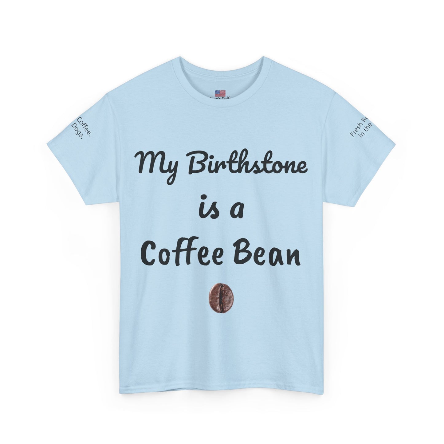My Birthstone is a Coffee Bean Shirt
