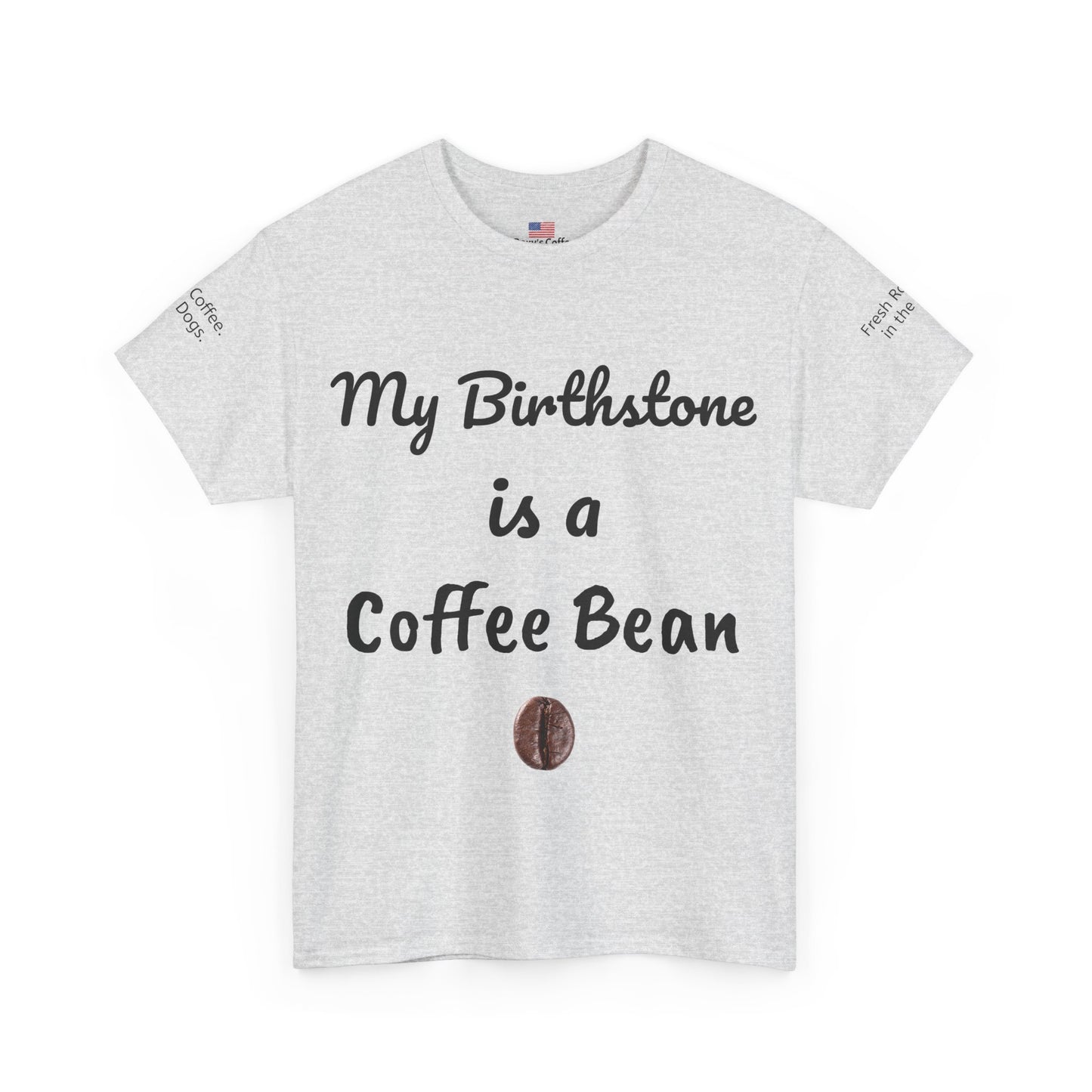 My Birthstone is a Coffee Bean Shirt
