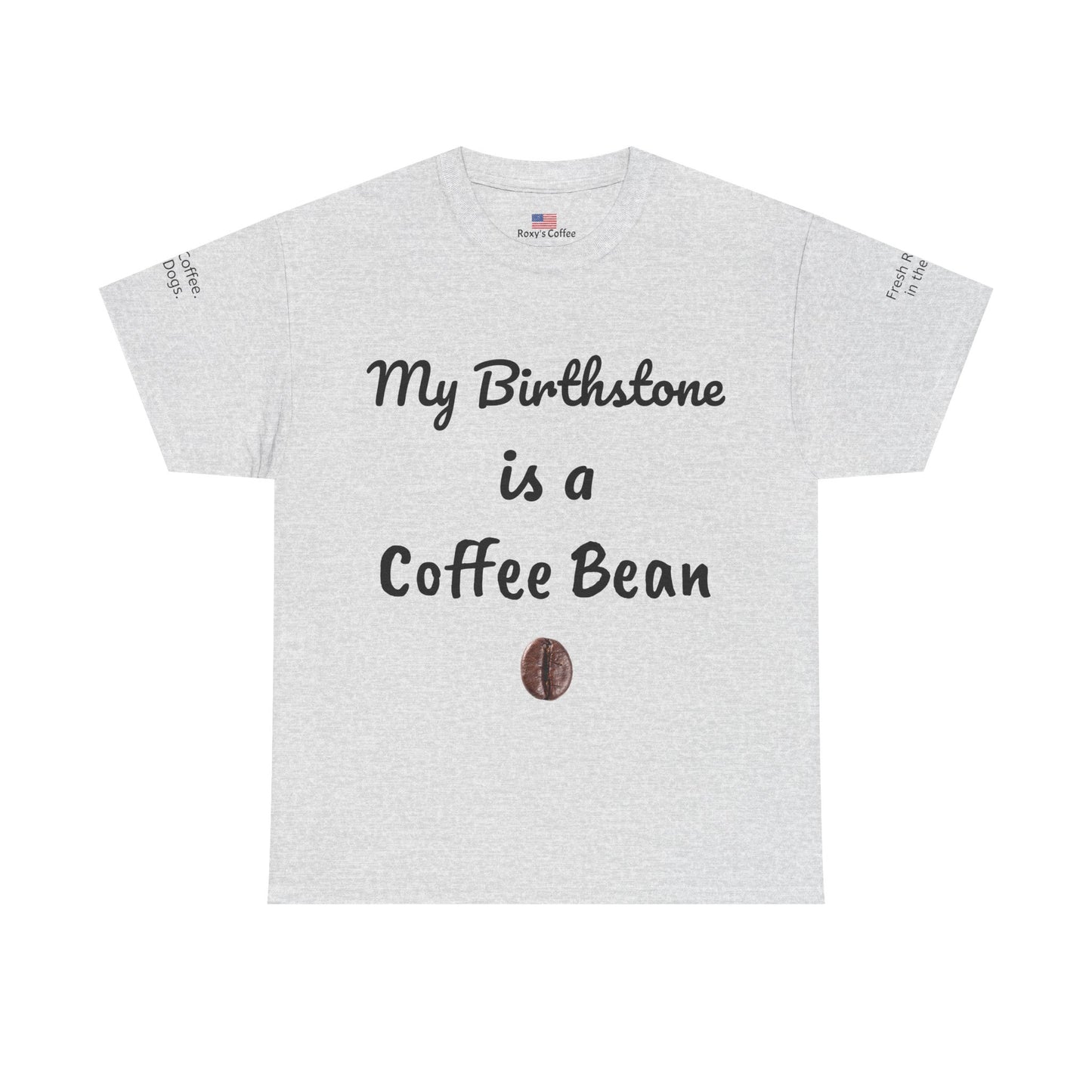 My Birthstone is a Coffee Bean Shirt
