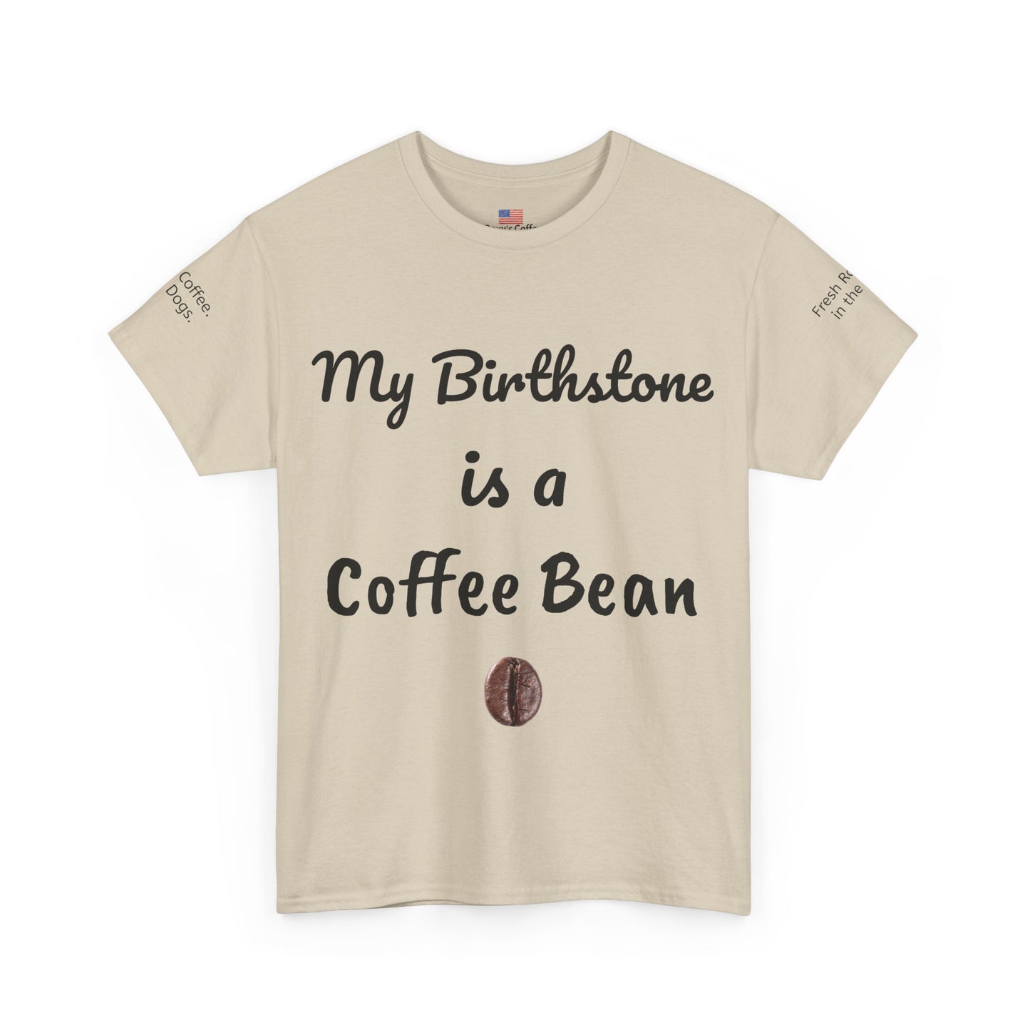 My Birthstone is a Coffee Bean Shirt