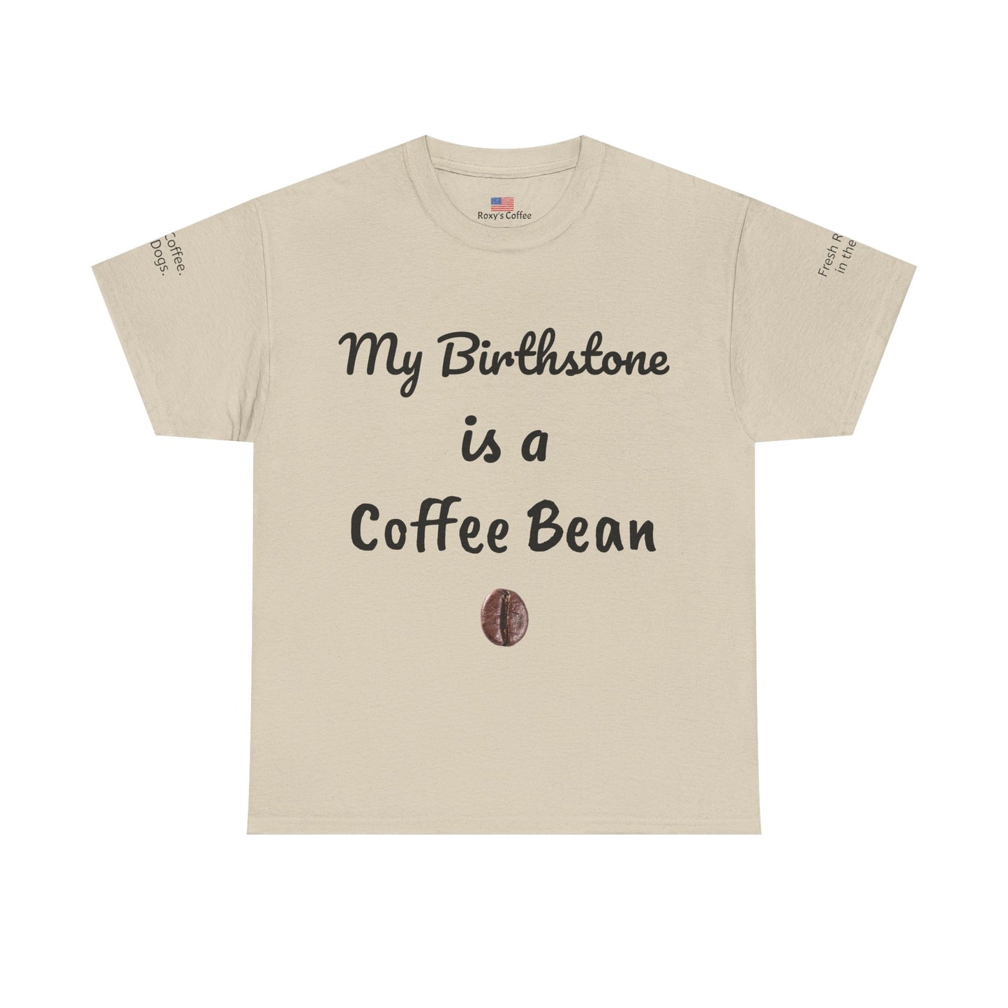 My Birthstone is a Coffee Bean Shirt
