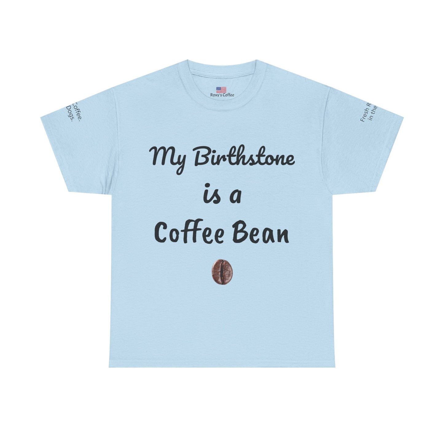 My Birthstone is a Coffee Bean Shirt