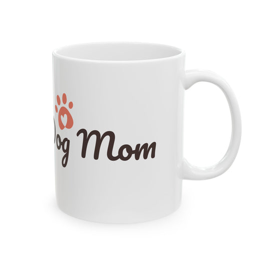 Dog Mom Ceramic Mug - 11oz & 15oz Coffee Cup for Animal Lovers